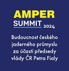 AMPER SUMMIT 2024 - BUDOUCNOST ČESKÉHO JADERNÉHO PRŮMYSLU VE STŘEDNÍ EVROPĚ